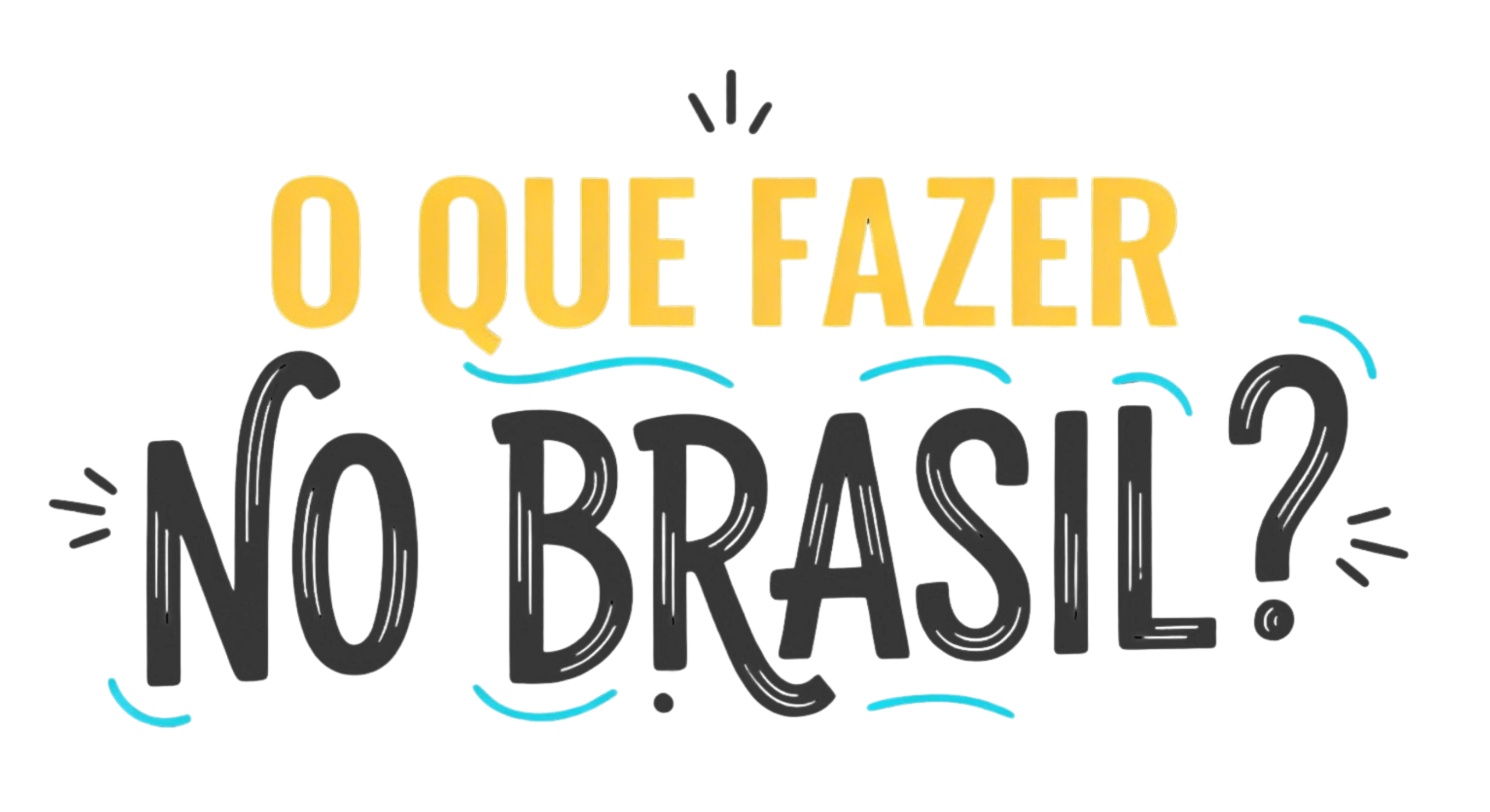O que fazer no Brasil?